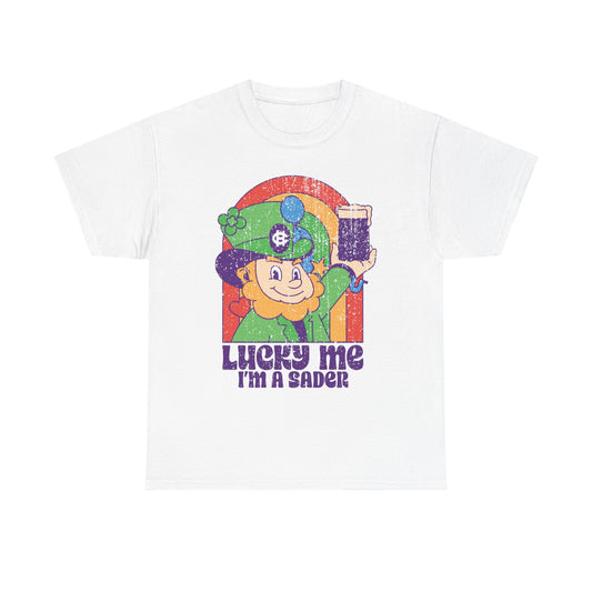 Lucky Me I'm a Sader Tee